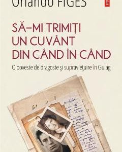 Sa-mi trimiti un cuvant din cand in cand - Orlando Figes