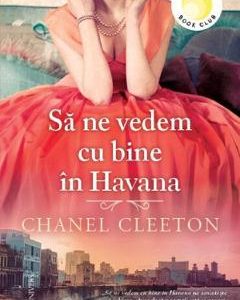 Sa ne vedem cu bine in Havana - Chanel Cleeton