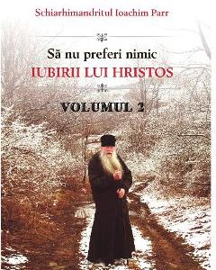 Sa nu preferi nimic iubirii lui Hristos Vol.2 - Ioachim Parr