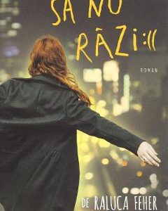 Sa nu razi :(( - Raluca Feher