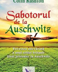 Sabotorul de la Auschwitz - Colin Rushton
