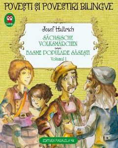 Sachsische Volksmarchen. Basme populare sasesti Vol.1 - Josef Haltrich
