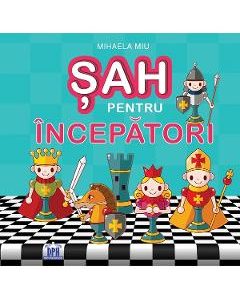 Sah pentru incepatori - Mihaela Miu