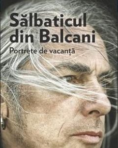 Salbaticul din Balcani - Daniel si Camelia Popa