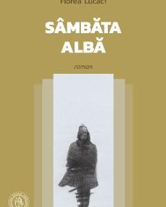 Sambata alba (roman) - Florea Lucaci
