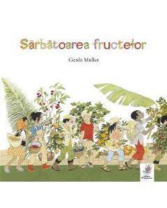Sarbatoarea fructelor - Gerda Muller