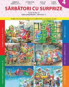 Sarbatori cu surprize. Caiet de lucru - Clasa pregatitoare. Semestrul 1 - Gabriela Barbulescu