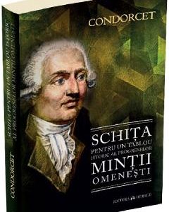 Schita pentru un tablou istoric al progreselor mintii omenesti - Nicolas De Condorcet