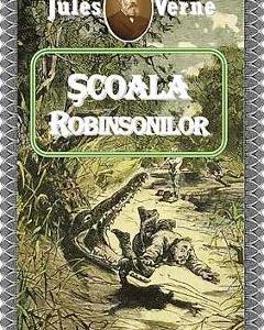 Scoala Robinsonilor - Jules Verne