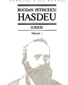 Scrieri Vol.1 - Bogdan Petriceicu Hasdeu