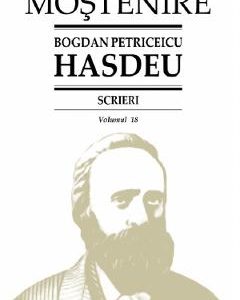 Scrieri. Vol.18: Folclor literar (1) - Bogdan Petriceicu Hasdeu