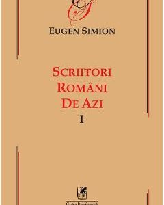 Scriitori romani de azi. Vol.1 - Eugen Simion