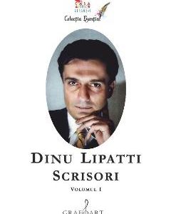 Scrisori Vol.1 - Dinu Lipatti