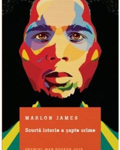 Scurta istorie a sapte crime - Marlon James
