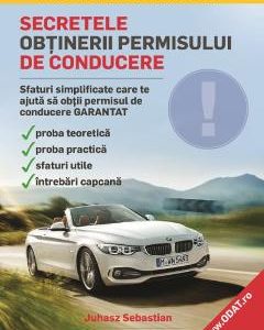 Secretele obtinerii permisului de conducere - Juhasz Sebastian