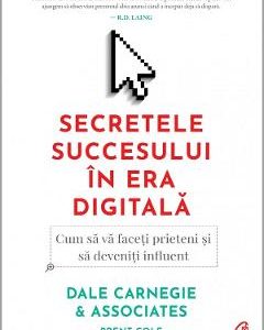 Secretele succesului in era digitala - Dale Carnegie