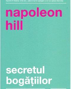 Secretul bogatiilor - Napoleon Hill