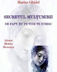 Secretul multumirii - Marius Ghidel