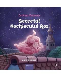 Secretul norisorului roz - Cristina Donovici