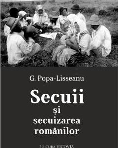 Secuii Si Secuizarea Romanilor - G. Popa-Lisseanu