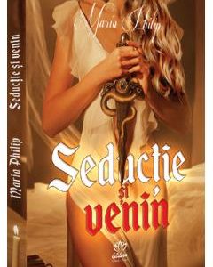 Seductie si venin - Maria Philip