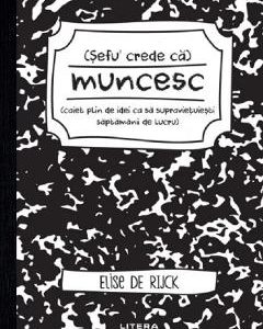 Sefu' crede ca muncesc - Elise de Rijck