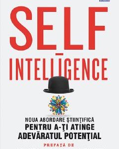 Self-intelligence. Noua abordare stiintifica pentru a-ti atinge adevaratul potential - Jane Ransom