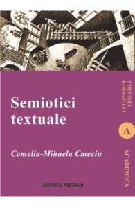 Semiotici textuale - Camelia-Mihaela Cmeciu, Stiinte Umaniste