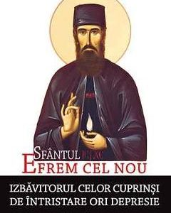 Sfantul Efrem Cel Nou: izbavitorul celor cuprinsi de intristare ori depresie