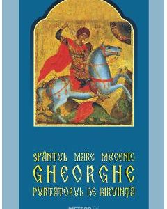 Sfantul Mare Mucenic Gheorghe Purtatorul De Biruinta
