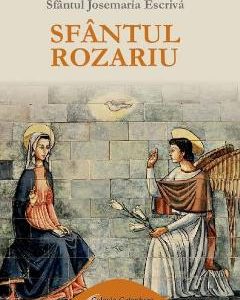 Sfantul Rozariu - Sfantul Josemaria Escriva