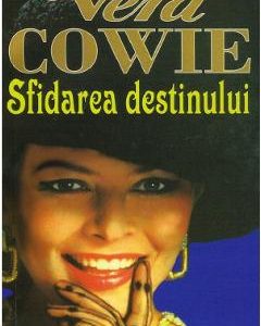 Sfidarea destinului - Vera Cowie