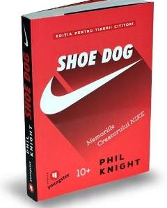 Shoe Dog pentru tinerii cititori - Phil Knight