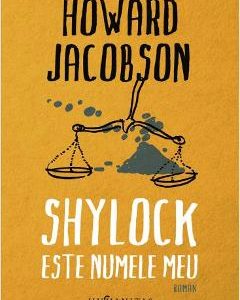 Shylock este numele meu - Howard Jacobson