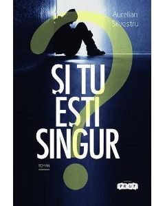 Si tu esti singur - Aurelian Silvestru