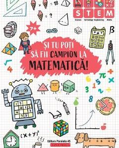 Si tu poti sa fii campion la Matematica! 7 ani+