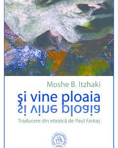 Si vine ploaia - Moshe B. Itzhaki