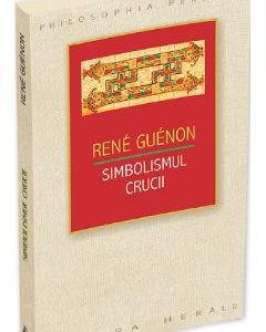 Simbolismul crucii - Rene Guenon
