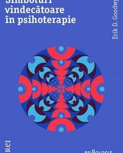 Simboluri vindecatoare in psihoterapie - Erik D. Goodwyn