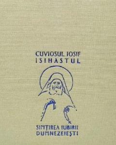 Simtirea iubirii dumnezeiesti - Cuviosul Iosif Isihastul