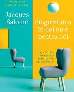 Singuratatea in doi nu e pentru noi - Jacques Salome