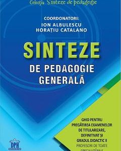 Sinteze de pedagogie generala. Ghid pentru pregatirea examenelor de titularizare