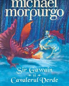 Sir Gawain si cavalerul verde - Michael Morpurgo