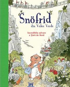 Snofrid din Valea Verde. Incredibila salvare a Tarii de Nord Vol.1 - Andreas H. Schmachtl