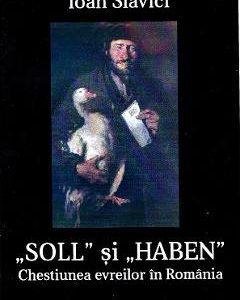 Soll si Haben. Chestiunea evreilor din Romania - Ioan Slavici