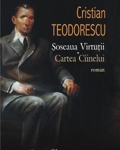 Soseaua Virtutii. Cartea Ciinelui - Cristian Teodorescu