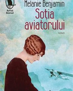 Sotia aviatorului - Melanie Benjamin