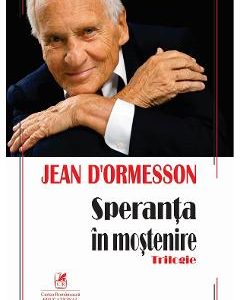 Speranta in mostenire - Jean d'Ormesson