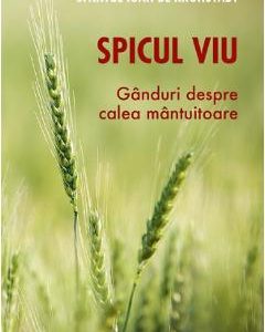Spicul viu. Ganduri despre calea mantuitoare - Sfantul Ioan de Kronstadt