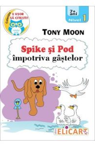 Spike si Pod impotriva gastelor - Tony Moon, Carti Pentru Copii